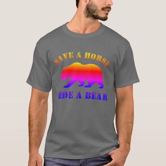 Bear Pride Save A Horse Ride a Bear T-shirt (Voorkant)