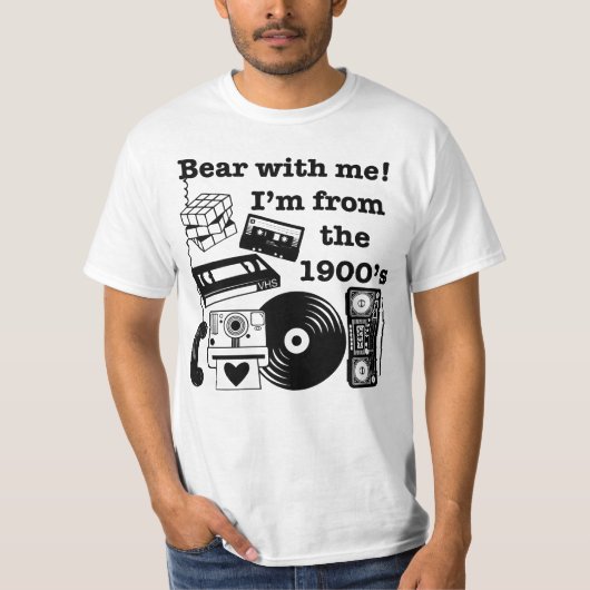 Bear with me! I'm from the 1900's T-shirt (Voorkant)