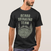 Beard Drinking Team  Beer  Humor Drinker T-shirt (Voorkant)