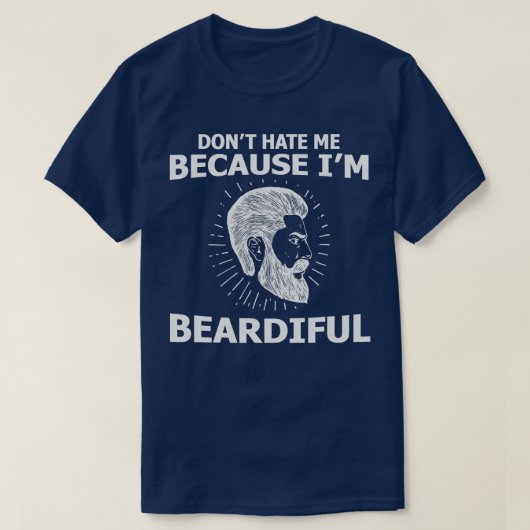 Beard haat me niet omdat ik geweldig grappig ben t-shirt (Design voorkant)