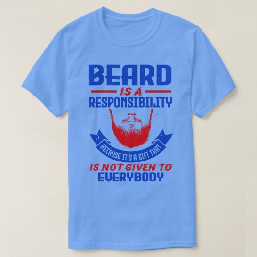 Beard is een verantwoordelijkheid omdat het een ca t-shirt (Design voorkant)