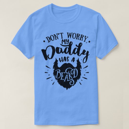 Beard Lovers Gift Donx27t maakt zich zorgen dat mi T-shirt (Design voorkant)