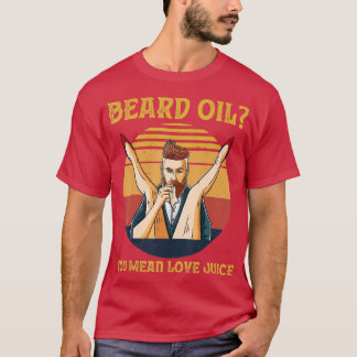 Beard Oil You Meent Love Juice  Retro Sunset T-shirt