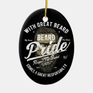 Beard Pride   Grote verantwoordelijkheid op het ge Keramisch Ornament
