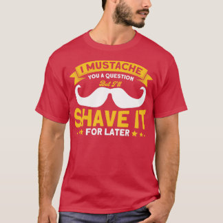 Beard Quote 1 T-shirt