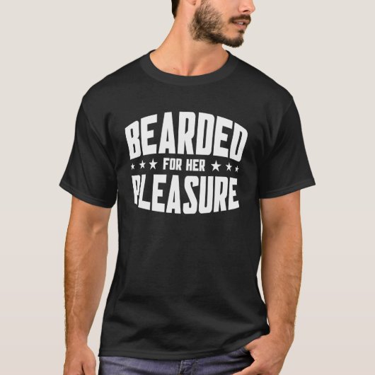 Beard Quote Bearded For Her Pleasure T-shirt (Voorkant)
