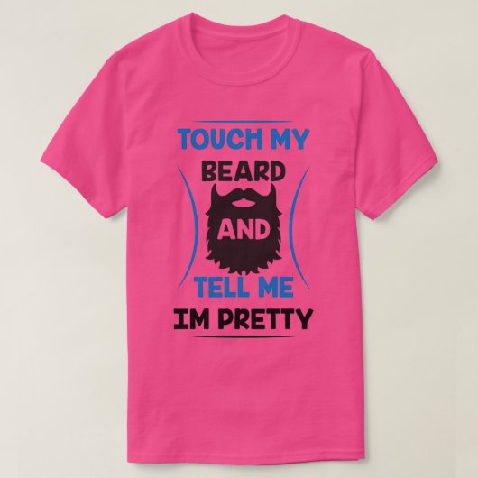 Beard raakt mijn baard en vertel me t-shirt (Design voorkant)