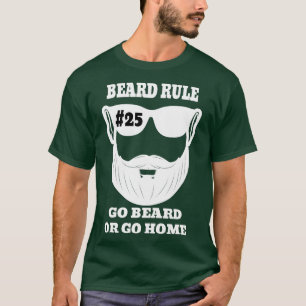 Beard Rule 25 gaat naar beneden of gaat naar Home T-shirt