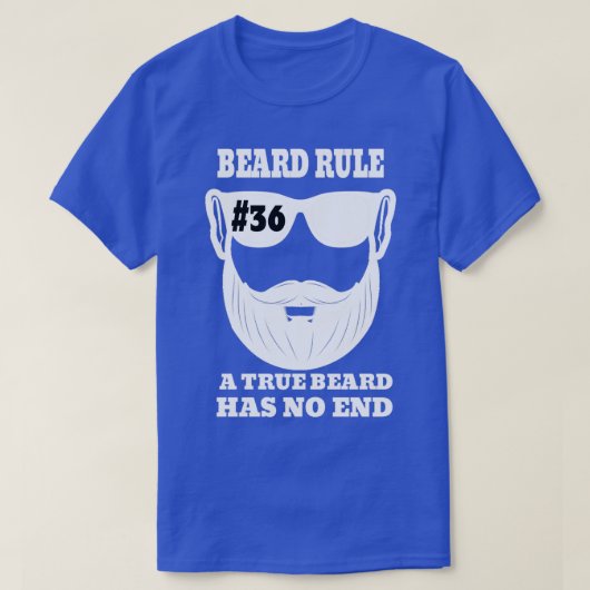 Beard Rule 36 Een ware baard heeft geen einde T-shirt (Design voorkant)