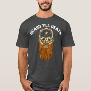 Beard Till Death T-shirt