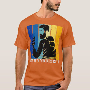 Beard Yourself 3 1 T-shirt