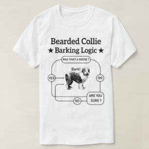 Bearded Collie Barking Logica Grappige Hond Sarcas T-shirt