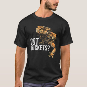 Bearded Dragon Got Crickets Lizard Reptile Herpeto T-shirt