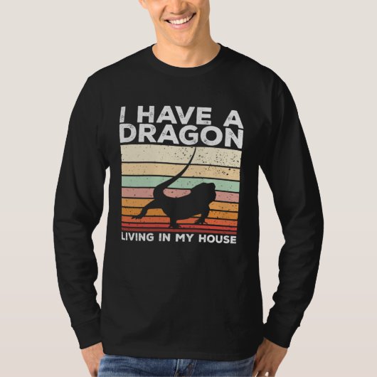 Bearded Dragon I Have A Dragon Living In My House T-shirt (Voorkant)