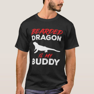 Bearded Dragon Is My Buddy Beardie Lizard Reptile  T-shirt