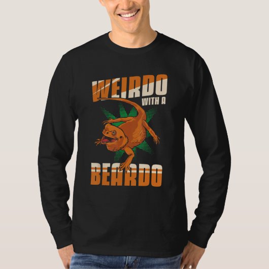 Bearded Dragon Lizard Weirdo With A Beardo Matchin T-shirt (Voorkant)