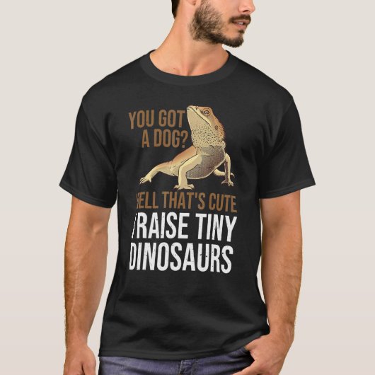 Bearded Dragon Men Women I Raise Tiny Dinosaurs T-shirt (Voorkant)
