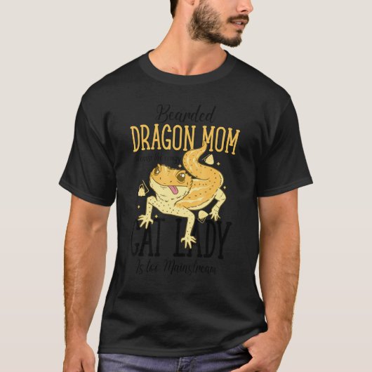 Bearded Dragon Mom Cat Lady Is too Mainstream T-shirt (Voorkant)