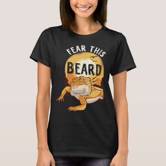 Bearded Dragon Pogona Pet Reptile Lizard Fear the  T-shirt (Voorkant)