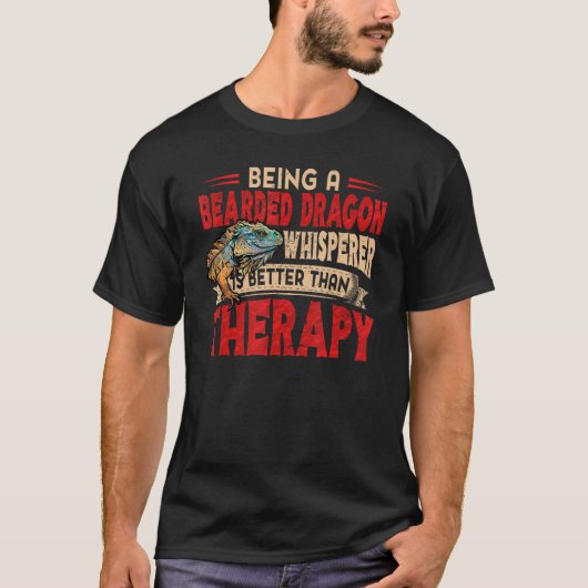 Bearded Dragon Whisperer Better Than Therapy Lizar T-shirt (Voorkant)