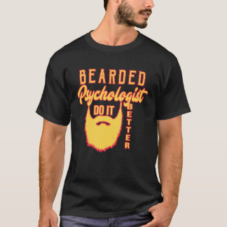 Bearded psychologist do it better Profession caree T-shirt