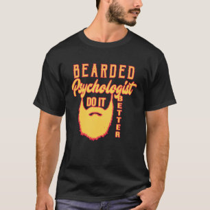 Bearded psycholoog doen het beter Beroep zorg T-shirt