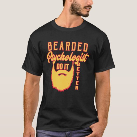 Bearded psycholoog doen het beter Beroep zorg T-shirt (Voorkant)
