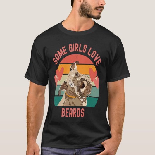 Bearded Schnauzer Some Girls Love Beards T-shirt (Voorkant)