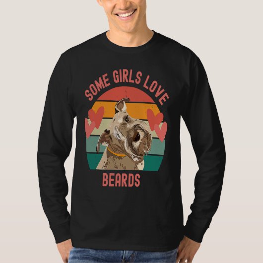 Bearded Schnauzer Some Girls Love Beards T-shirt (Voorkant)