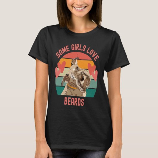 Bearded Schnauzer Some Girls Love Beards T-shirt (Voorkant)