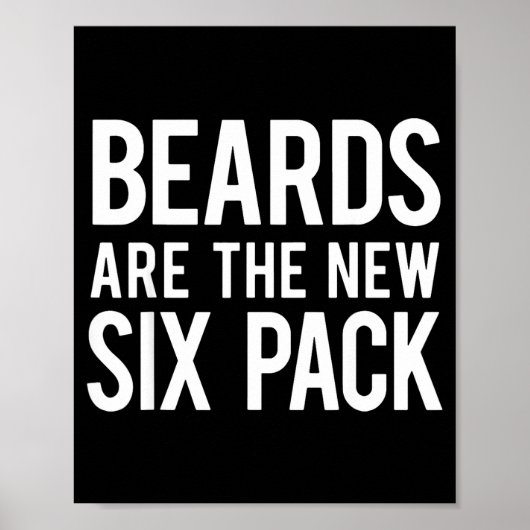 Beards Are The New Six Pack  Poster (Voorkant)