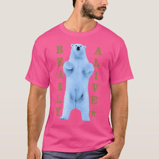Bearly Alive Posters en Prints T-shirt (Voorkant)