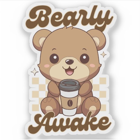 Bearly Awake Schattige Beer Koffiebroodje Sticker (Voorkant)