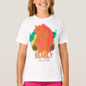 Bearly Over It-Bearly gekleed T-shirt (Voorkant)
