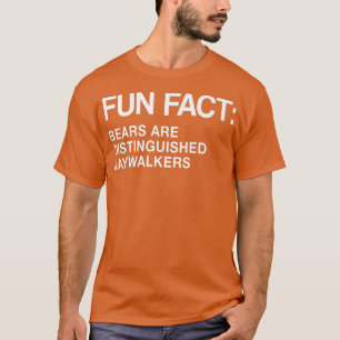 Bears are Honored Jaywalkers Funny Animal Pun Humo T-shirt