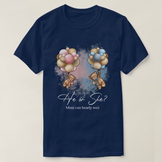Bears Balloons Mimi Can Bearly Wait Gender Reveal  T-shirt (Design voorkant)