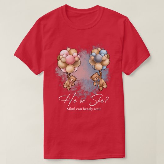Bears Balloons Mimi Can Bearly Wait Gender Reveal T-shirt (Design voorkant)