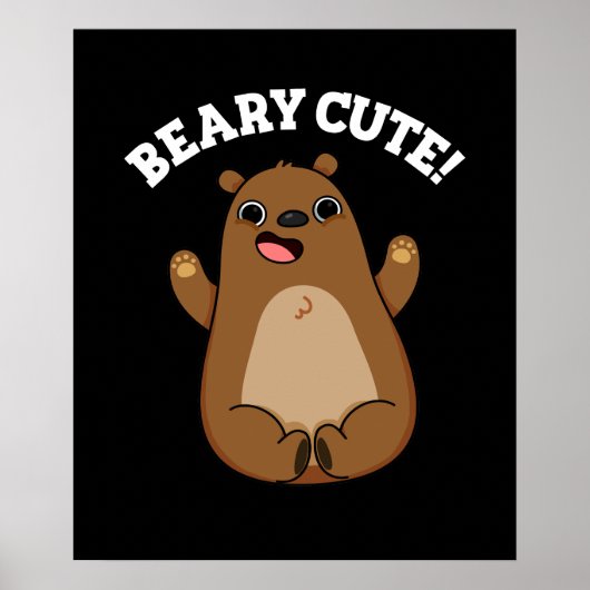 Beary Cute Teddy Bear Pun Dark BG Poster (Voorkant)