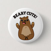 Beary Cute Teddy Bear Pun Ronde Button 5,7 Cm (Voorkant)