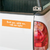 Beat me, zweep me, noem me Edna bumper sticker (Op Truck)