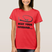 BEAT UW HUISBAND T-SHIRT (Voorkant)