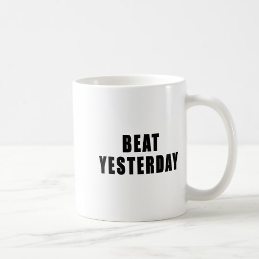 Beat Yesterday Motivational Quotes  Koffiemok (Rechts)