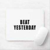 Beat Yesterday Motivational Quotes  Muismat (Met muis)