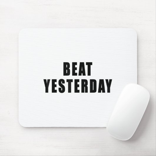 Beat Yesterday Motivational Quotes  Muismat (Met muis)