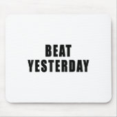 Beat Yesterday Motivational Quotes  Muismat (Voorkant)