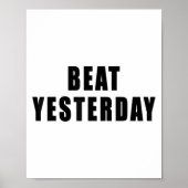 Beat Yesterday Motivational Quotes  Poster (Voorkant)