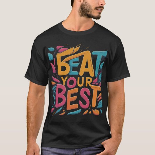 Beat Your Best" Motivatie T-shirt (Voorkant)
