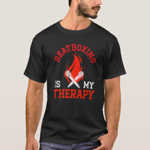 Beatboxen is mijn therapie Muziek Geluid Beatbox B T-shirt