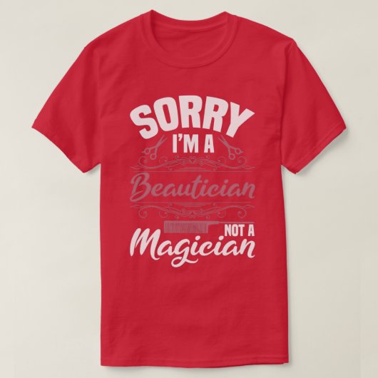 Beauticiant geen Magicia Funny Barber Haarstylist  T-shirt (Design voorkant)