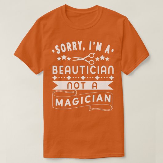Beauticiant geen Magicia Funny Barber Haarstylist T-shirt (Design voorkant)
